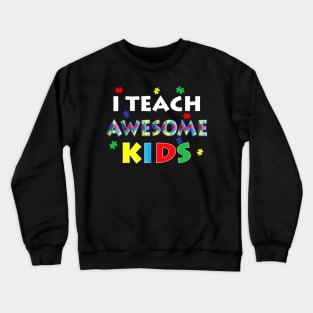 I Teach Awesome Kids - Autism Awareness T Shirt For Teachers Crewneck Sweatshirt